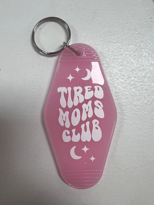 “Tired moms club” Keychain