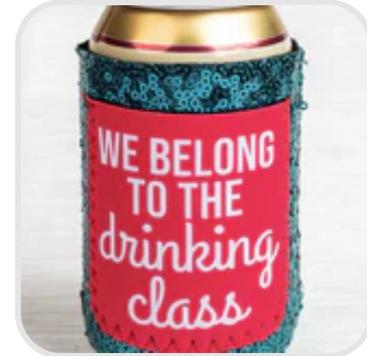 We belong to the drinking class  sequin can cooler